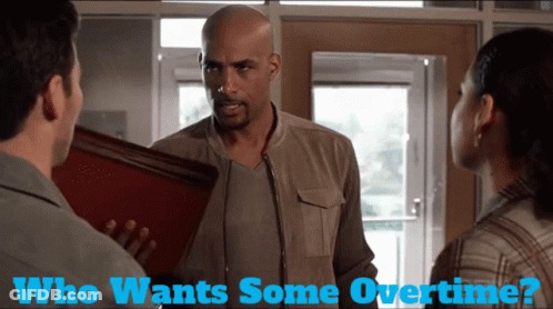 A Man Talking To A Woman With The Words Who Wants Some Overtime On The Bottom GIF
