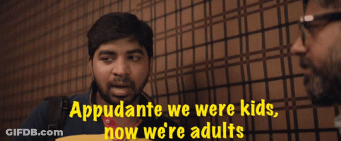 A Man Talking To Another Man With The Words " Appudante We Were Kids Now We 'Re Adults " On The Bottom GIF