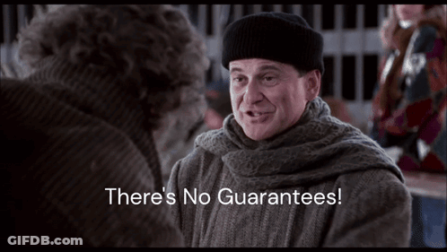 A Man Talking To Another Man With The Words " There 'S No Guarantees " On The Bottom GIF