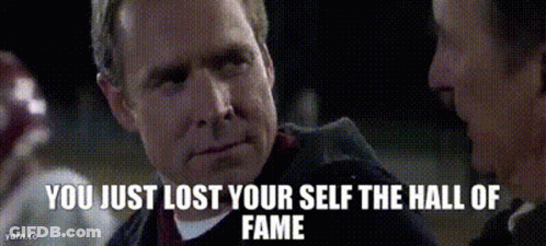A Man Talking To Another Man With The Words " You Just Lost Your Self The Hall Of Fame " Below Him GIF