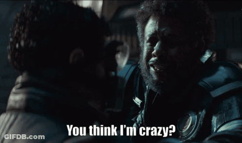 Man Asking You Think I'm Crazy GIF