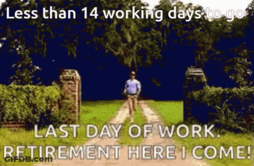 A Man Walking Down A Dirt Road With The Words Less Than 14 Working Days To Go GIF