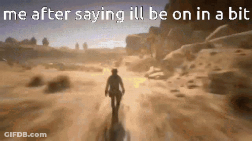 A Man Walking In The Desert With The Words Me After Saying Ill Be On In A Bit Below Him GIF