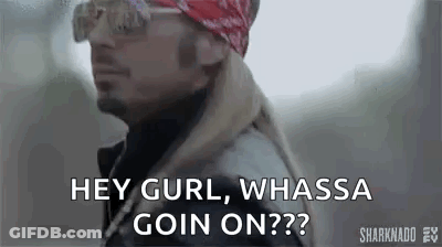 A Man Wearing A Bandana And Sunglasses Is Saying `` Hey Gurl , Whassa Goin On ? '' . GIF