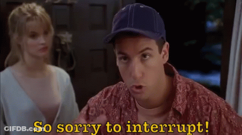 A Man Wearing A Baseball Cap Says So Sorry To Interrupt GIF