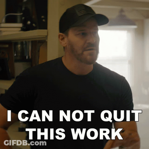 A Man Wearing A Black Hat Says I Can Not Quit This Work GIF
