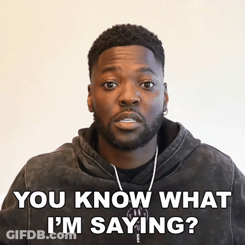A Man Wearing A Black Hoodie Says You Know What I 'M Saying GIF