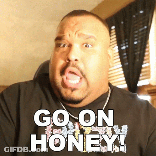 A Man Wearing A Black Shirt With The Words Go On Honey On It GIF