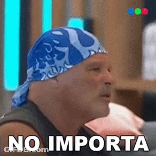A Man Wearing A Blue And White Bandana Says No Importa GIF