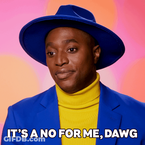 A Man Wearing A Blue Hat And A Yellow Turtleneck Has The Words It 'S A No For Me Dawg Above Him GIF