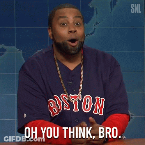 A Man Wearing A Boston Jersey Says " Oh You Think Bro " GIF
