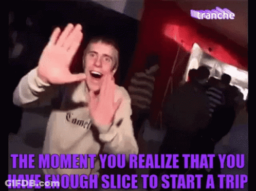 A Man Wearing A Camel Sweatshirt Says The Moment You Realize That You Have Enough Slice To Start A Trip .. GIF