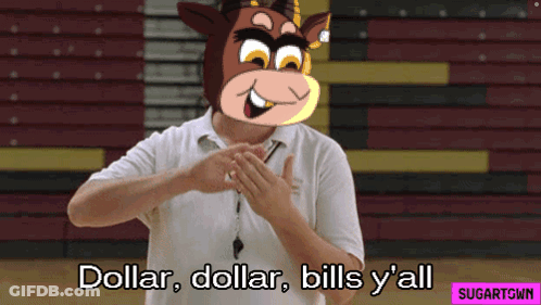 A Man Wearing A Cow Mask Says Dollar Dollar Bills Y 'All GIF