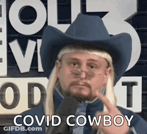 A Man Wearing A Cowboy Hat And Sunglasses Says Covid Cowboy GIF