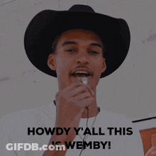 A Man Wearing A Cowboy Hat Says Howdy Y'all This Is Wemby GIF