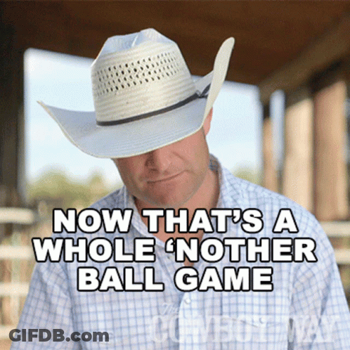 A Man Wearing A Cowboy Hat Says Now That 'S A Whole ' Nother Ball Game ' GIF