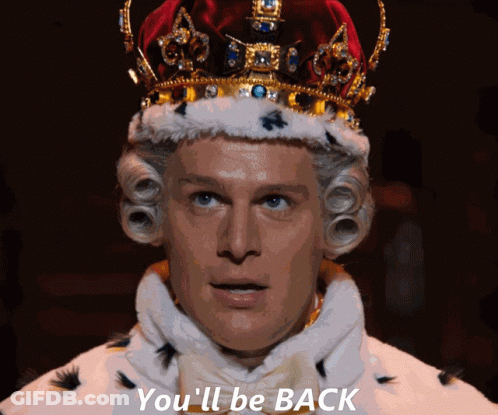 A Man Wearing A Crown And A Robe Says You 'Ll Be Back GIF