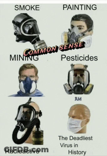 A Man Wearing A Gas Mask With The Words Smoke Painting Common Sense Pesticides Radioactive The Deadliest Virus In Histor GIF