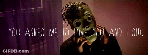 A Man Wearing A Gas Mask With The Words " You Asked Me To Love You And I Did " Below Him GIF