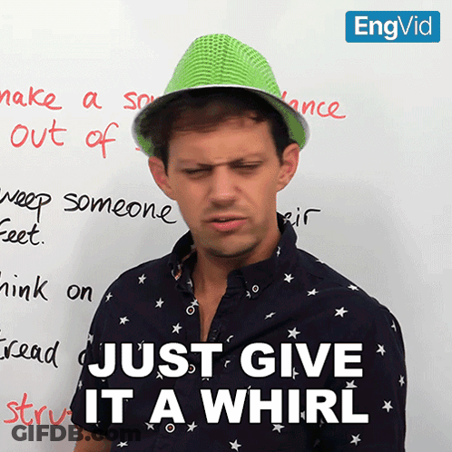 Green Hat Man Says Just Give It A Whirl GIF