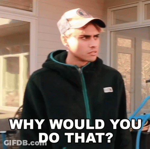 A Man Wearing A Hat And A Hoodie Is Asking Why Would You Do That GIF