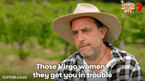 A Man Wearing A Hat And A Plaid Shirt Says Those Virgo Women They Get You In Trouble . GIF