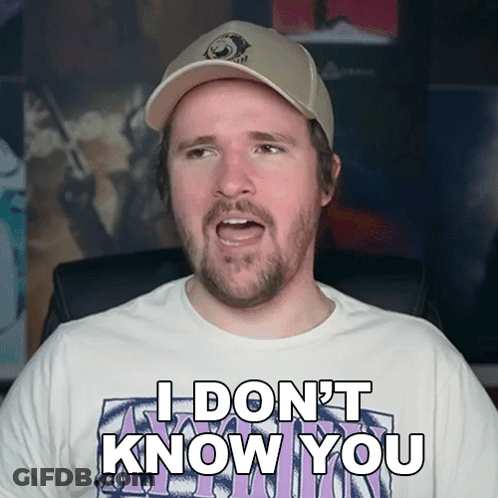 A Man Wearing A Hat And A Shirt That Says " I Don 'T Know You " GIF