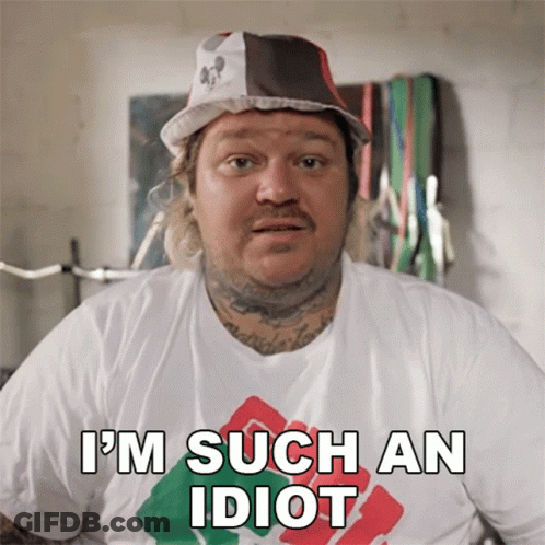 A Man Wearing A Hat And A T-Shirt Says I 'M Such An Idiot GIF