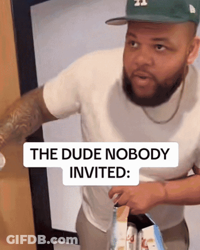 A Man Wearing A Hat And A White Shirt Says " The Dude Nobody Invited " On The Bottom GIF