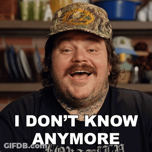 A Man Wearing A Hat Says I Don T Know Anymore GIF