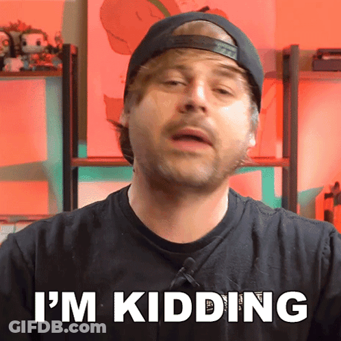 A Man Wearing A Hat Says " I 'M Kidding " GIF