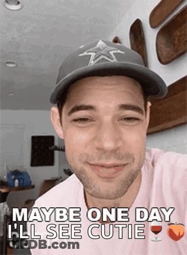 A Man Wearing A Hat Says Maybe One Day I Ll See Cutie GIF