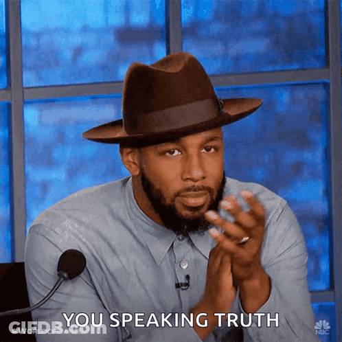 A Man Wearing A Hat Says " You Speaking Truth " While Clapping His Hands GIF