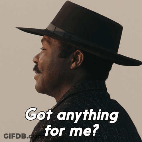 A Man Wearing A Hat With The Words Got Anything For Me GIF