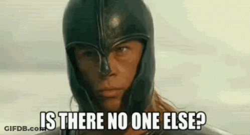 A Man Wearing A Helmet And Armor Is Asking Is There No One Else ? GIF
