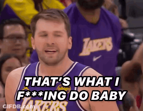 A Man Wearing A Lakers Jersey Says " That 'S What I F *** Ing Do Baby " GIF