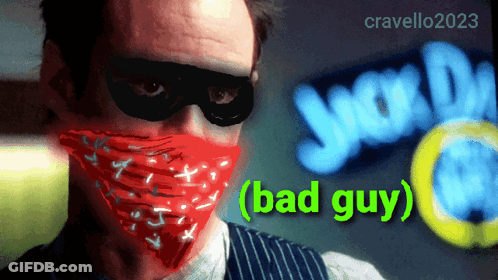Man Wearing Mask And Bandana With Bad Guy Text GIF