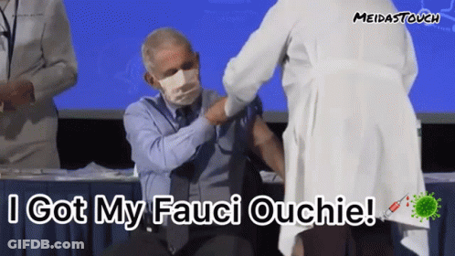 A Man Wearing A Mask Is Getting A Vaccine And Says I Got My Fauci Ouchie ! GIF