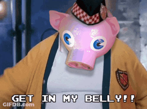 A Man Wearing A Pig Mask Says Get In My Belly ! GIF