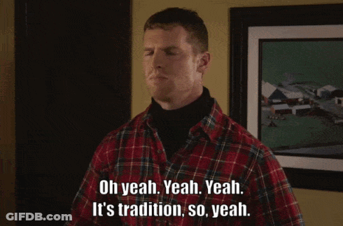 A Man Wearing A Plaid Shirt Says Oh Yeah Yeah Yeah It 'S Tradition So Yeah GIF