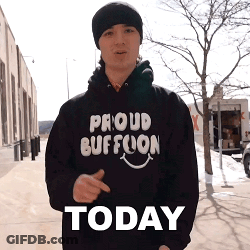A Man Wearing A Proud Buffoon Sweatshirt Says Today GIF
