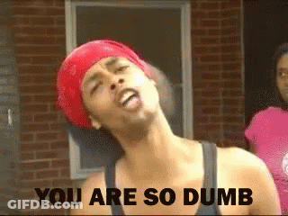 A Man Wearing A Red Bandana Is Making A Funny Face With The Words You Are So Dumb Below Him GIF