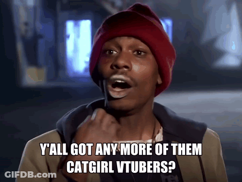 A Man Wearing A Red Beanie Says Y All Got Any More Of Them Catgirl Vtubers GIF