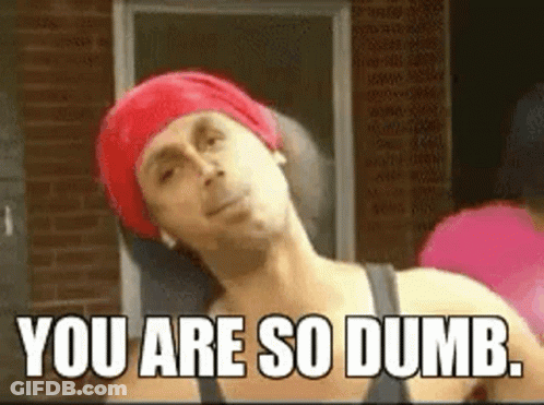 A Man Wearing A Red Hat And A Black Tank Top Is Saying `` You Are So Dumb . '' GIF