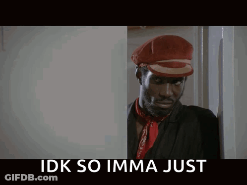 A Man Wearing A Red Hat And A Red Scarf Has The Words Idk So Imma Just Above Him GIF