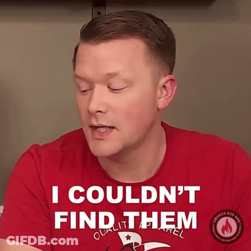 A Man Wearing A Red Shirt Says I Couldn 'T Find Them GIF