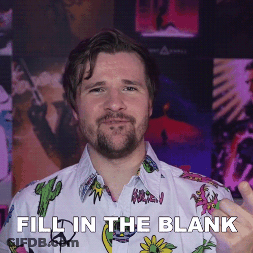 A Man Wearing A Shirt That Says Fill In The Blank On It GIF