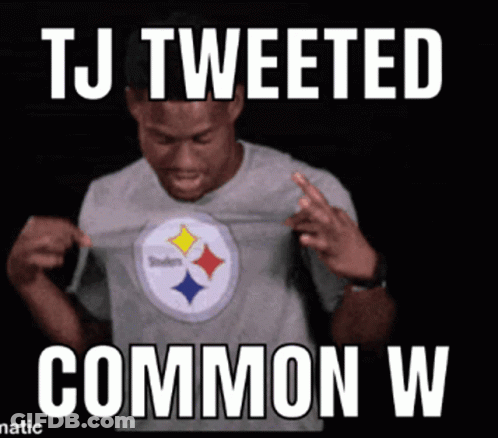A Man Wearing A Steelers T-Shirt Is Shown With A Caption That Says Tj Tweeted Common W. GIF