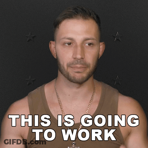 A Man Wearing A Tank Top With The Words This Is Going To Work On It GIF