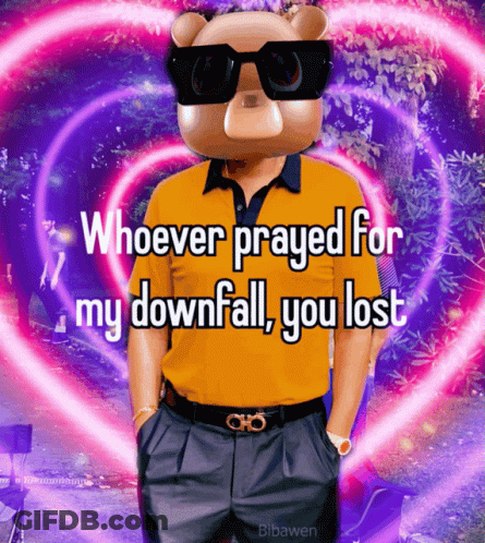 A Man Wearing A Teddy Bear Head And Sunglasses Says " Whoever Prayed For My Downfall You Lost " GIF